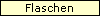 Flaschen